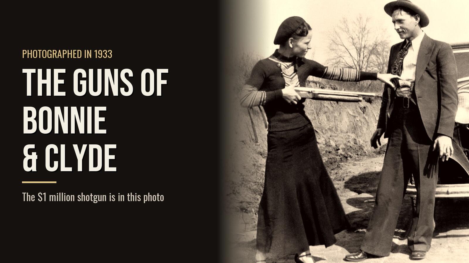 Bonnie and Clyde guns: Bonnie Parker aiming a sawed-off shotgun at Clyde Barrow in a 1933 photo, beside the headline The Guns of Bonnie and Clyde