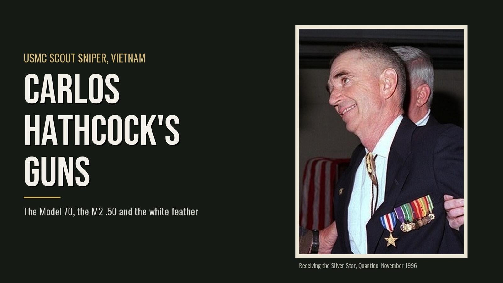 Carlos Hathcock smiling as he receives the Silver Star at Quantico in November 1996, beside the headline Carlos Hathcock's Guns