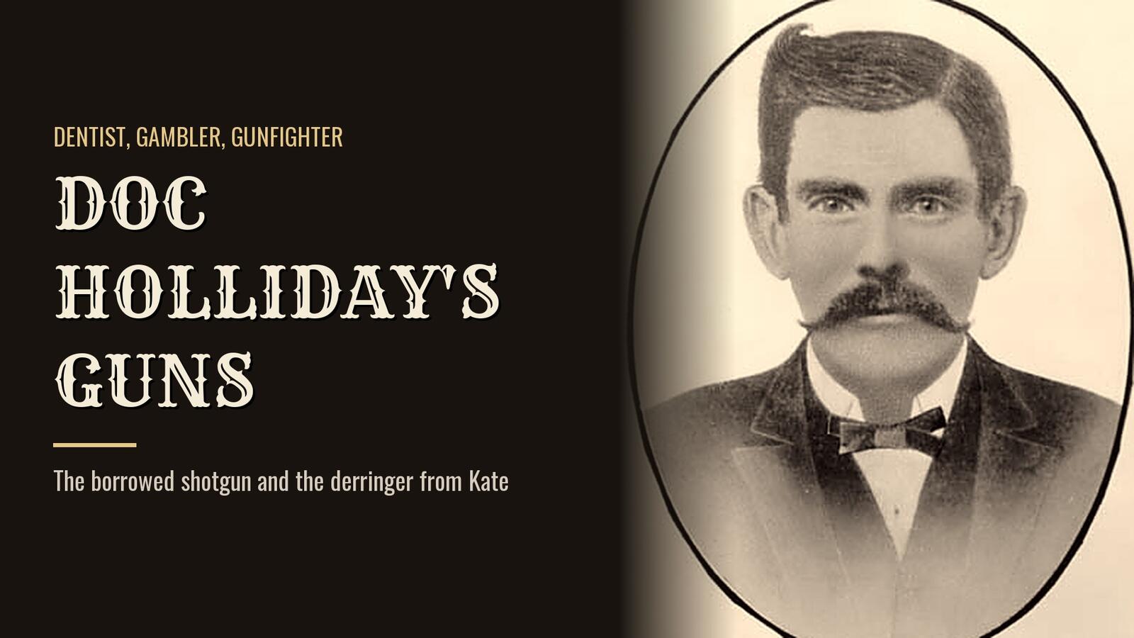 Early-1880s portrait of Doc Holliday with a mustache and bow tie, beside the headline Doc Holliday's Guns
