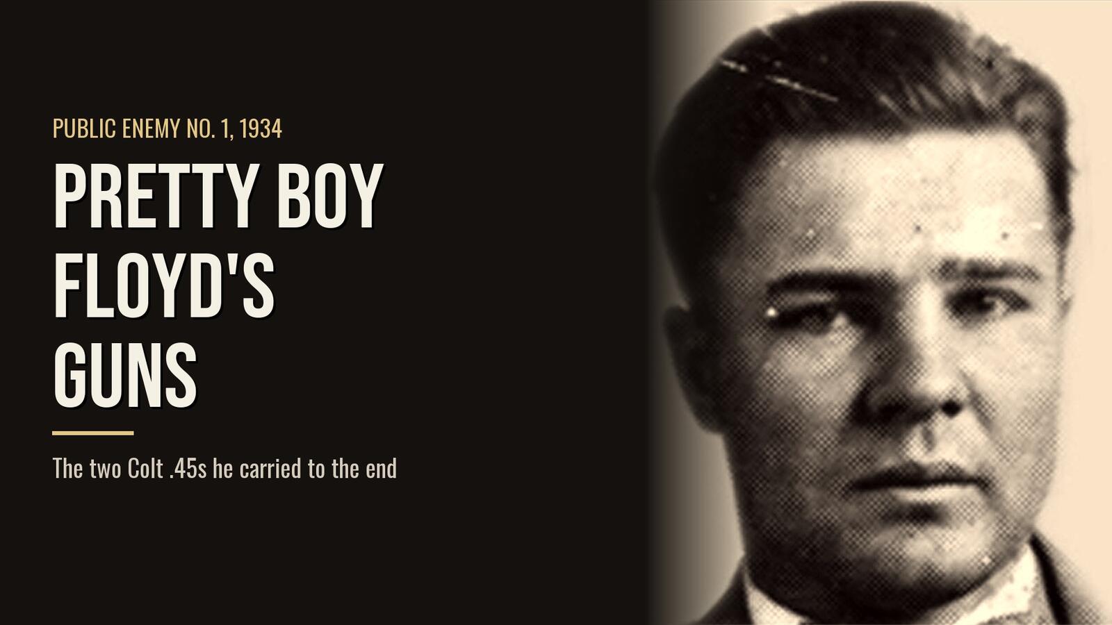 FBI photograph of Charles Arthur Pretty Boy Floyd beside the headline Pretty Boy Floyd's Guns